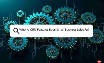 AI CRM：提升小型企业销售额的终极指南