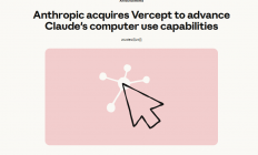 Anthropic收购Vercept 补齐智能体视觉短板 为Claude装上“眼睛”
